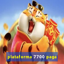 plataforma 7700 paga